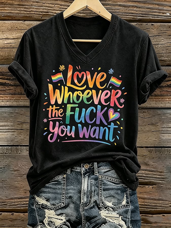 Women's Love Whoever The Fuck You Want  Print T-Shirt