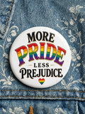 More Pride Less Prejudice Print Brooch