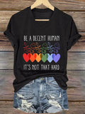 V-Neck Retro Pride Rainbow Love Heart Be A Decent Human It's Not That Hard Print T-Shirt