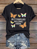 Women's Butterflies Belong Here  Printed T-Shirts