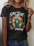 Women's Gay The pray Away T-shirt