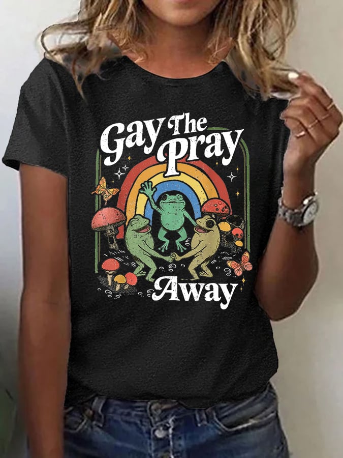 Women's Gay The pray Away T-shirt